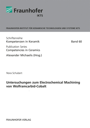 Untersuchungen zum Electrochemical Machining von Wolframcarbid-Cobalt. von Michaelis,  Alexander, Schubert,  Nora