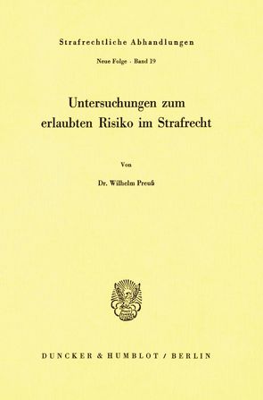 Untersuchungen zum erlaubten Risiko im Strafrecht. von Preuß,  Wilhelm