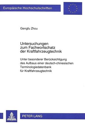 Untersuchungen zum Fachwortschatz der Kraftfahrzeugtechnik von Zhou,  Gengfu