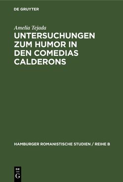 Untersuchungen zum Humor in den comedias Calderons von Tejada,  Amelia