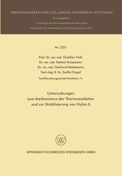 Untersuchungen zum Mechanismus der Thermooxidation und zur Stabilisierung von Nylon 6 von Dugal,  Sudhir, Heidemann,  Gerhard, Krüssmann,  Helmut, Valk,  Giselher