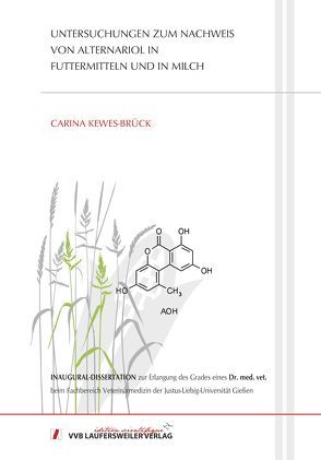 Untersuchungen zum Nachweis von Alternariol in Futtermitteln und in Milch von Kewes-Brück,  Carina