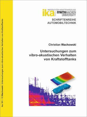 Untersuchungen zum vibro-akustischen Verhalten von Kraftstofftanks von Wachowski,  Christian