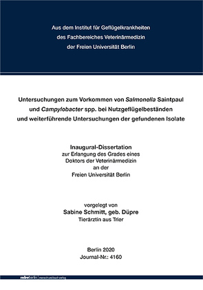 Untersuchungen zum Vorkommen von Salmonella Saintpaul und Campylobacter spp. bei Nutzgeflügelbeständen und weiterführende Untersuchungen der gefundenen Isolate von Schmitt,  Sabine