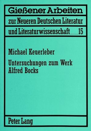 Untersuchungen zum Werk Alfred Bocks von Keuerleber,  Michael