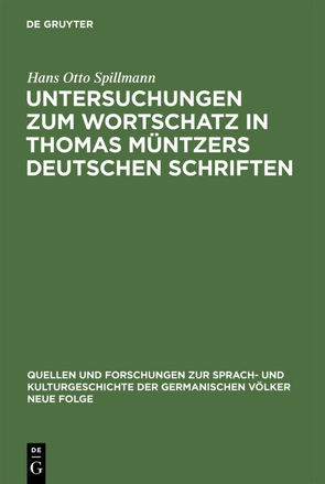 Untersuchungen zum Wortschatz in Thomas Müntzers deutschen Schriften von Spillmann,  Hans O.