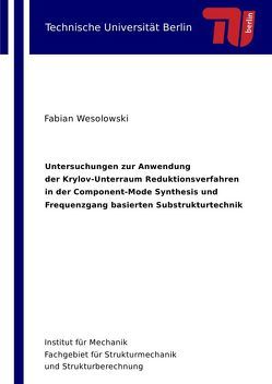 Untersuchungen zur Anwendung der Krylov-Unterraum Reduktionsverfahren in der Component-Mode Synthesis und Frequenzgang basierten Substrukturtechnik von Wesolowski,  Fabian