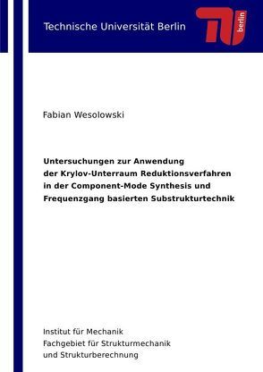 Untersuchungen zur Anwendung der Krylov-Unterraum Reduktionsverfahren in der Component-Mode Synthesis und Frequenzgang basierten Substrukturtechnik von Wesolowski,  Fabian