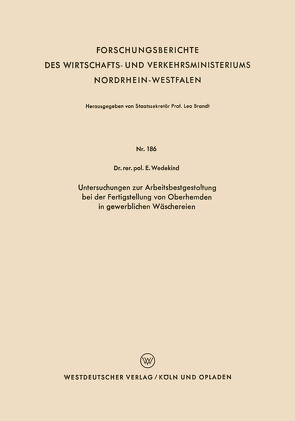 Untersuchungen zur Arbeitsbestgestaltung bei der Fertigstellung von Oberhemden in gewerblichen Wäschereien von Wedekind,  Erich