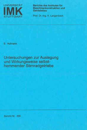 Untersuchungen zur Auslegung und Wirkungsweise selbsthemmender Stirnradgetriebe von Hofmann,  Steffen