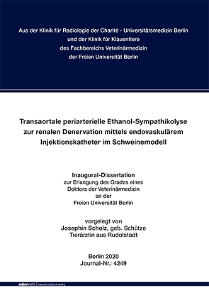 Transaortale periarterielle Ethanol-Sympathikolyse zur renalen Denervation mittels endovaskulärem Injektionskatheter im Schweinemodell von Scholz,  Josephin