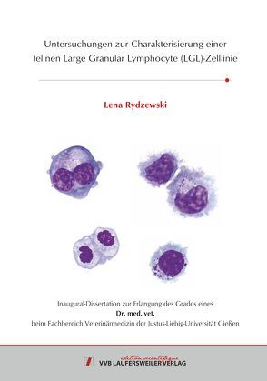 Untersuchungen zur Charakterisierung einer felinen Large Granular Lymphocyte (LGL)-Zelllinie von Rydzewski,  Lena