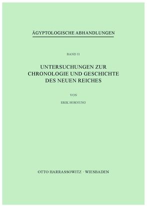 Untersuchungen zur Chronologie und Geschichte des Neuen Reiches von Hornung,  Erik