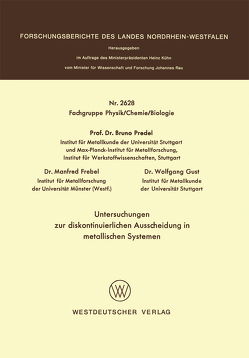 Untersuchungen zur diskontinuierlichen Ausscheidung in metallischen Systemen von Predel,  Bruno