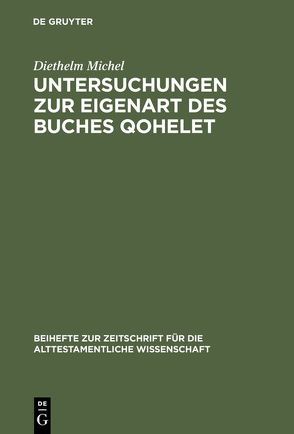 Untersuchungen zur Eigenart des Buches Qohelet von Michel,  Diethelm