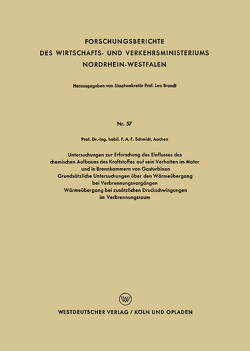 Untersuchungen zur Erforschung des Einflusses des chemischen Aufbaues des Kraftstoffes auf sein Verhalten im Motor und in Brennkammern von Gasturbinen von Schmidt,  Fritz Anton Franz