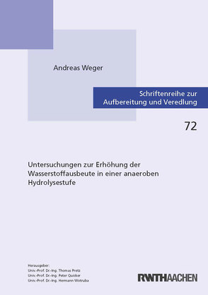 Untersuchungen zur Erhöhung der Wasserstoffausbeute in einer anaeroben Hydrolysestufe von Weger,  Andreas