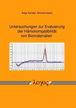 Untersuchungen zur Evaluierung der Hämokompatibilität von Biomaterialien von Zimmermann,  Anja-Kerstin