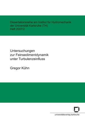 Untersuchungen zur Feinsedimentdynamik unter Turbulenzeinfluss von Kühn,  Gregor