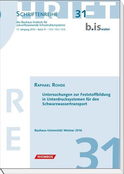 Untersuchungen zur Feststoffbildung in Unterdrucksystemen für den Schwarzwassertransport von Rohde,  Raphael