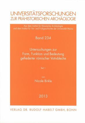 Untersuchungen zur Form, Funktion und Bedeutung gefiederter römischer Votivbleche von Birkle,  Nicole