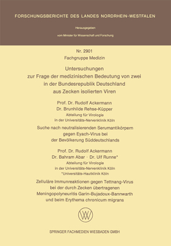 Untersuchungen zur Frage der medizinischen Bedeutung von zwei in der Bundesrepublik Deutschland aus Zecken isolierten Viren von Ackermann,  Rudolf, Rehse-Küpper,  Brunhilde