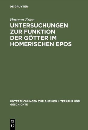 Untersuchungen zur Funktion der Götter im homerischen Epos von Erbse,  Hartmut