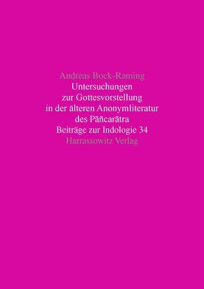 Untersuchungen zur Gottesvorstellung in der älteren Anonymliteratur des Pancaratra von Bock-Raming,  Andreas