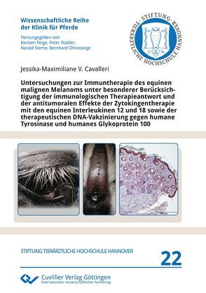 Untersuchungen zur Immuntherapie des equinen malignen Melanoms unter besonderer Berücksichtigung der immunologischen Therapieantwort und der antitumoralen Effekte der Zytokingentherapie mit den equinen Interleukinen 12 und 18 sowie der therapeutischen DNA von Cavalleri,  Jessika