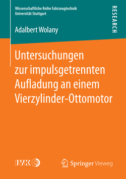 Untersuchungen zur impulsgetrennten Auﬂadung an einem Vierzylinder-Ottomotor von Wolany,  Adalbert