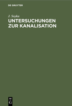 Untersuchungen zur Kanalisation von Pettenkofer,  M. v., Soyka,  J.