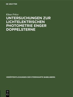 Untersuchungen zur lichtelektrischen Photometrie enger Doppelsterne von Fritze,  Klaus