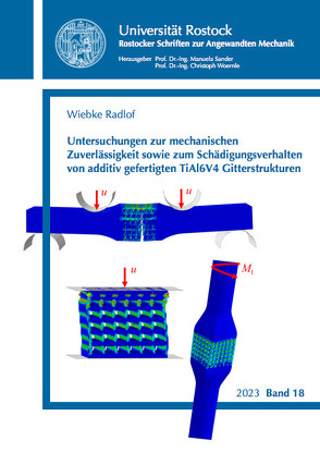 Untersuchungen zur mechanischen Zuverlässigkeit sowie zum Schädigungsverhalten von additiv gefertigten TiAl6V4 Gitterstrukturen von Radlof,  Wiebke