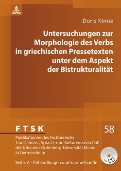 Untersuchungen zur Morphologie des Verbs in griechischen Pressetexten unter dem Aspekt der Bistrukturalität von Kinne,  Doris