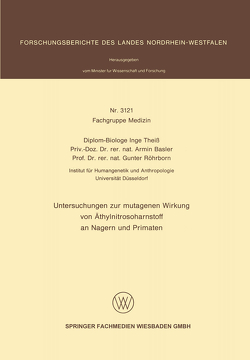 Untersuchungen zur mutagenen Wirkung von Äthylnitrosoharnstoff an Nagern und Primaten von Basler,  Armin, Röhrborn,  Gunter, Theiß,  Inge