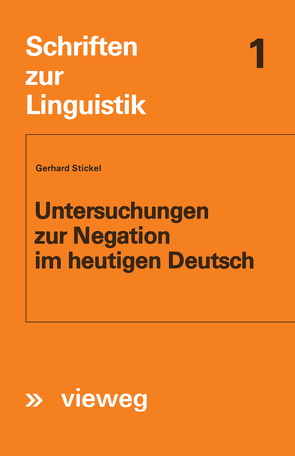 Untersuchungen zur Negation im heutigen Deutsch von Stickel,  Gerhard