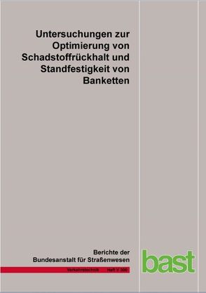 Untersuchungen zur Optimierung von Schadstoffrückhalt und Standfestigkeit von Banketten von Kluge,  B., Werkenthin,  M., Wessolek,  G.