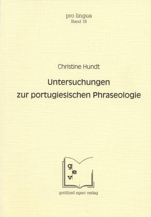 Untersuchungen zur portugiesischen Phraseologie von Hundt,  Christine, Winkelmann,  Otto