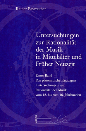 Untersuchungen zur Rationalität der Musik in Mittelalter und Früher Neuzeit von Bayreuther,  Rainer