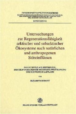 Untersuchungen zur Regenerationsfähigkeit arktischer und subarktischer Ökosysteme nach natürlichen und anthropogenen Störeinflüssen von Schmitt,  Elisabeth