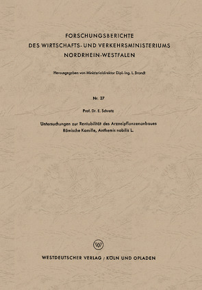 Untersuchungen zur Rentabilität des Arzneipflanzenanbaues Römische Kamille, Anthemis nobilis L. von Schratz,  Eduard