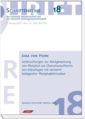 Untersuchungen zur Rückgewinnung von Phosphat aus Überschussschlamm von Kläranlagen mit vermehrt biologischer Phosphatelimination von Bidlingmaier,  Werner, Horn,  Jana von, Londong,  Jörg