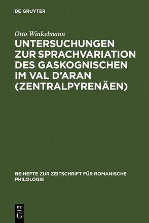 Untersuchungen zur Sprachvariation des Gaskognischen im Val d’Aran (Zentralpyrenäen) von Winkelmann,  Otto