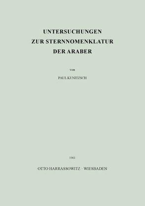 Untersuchungen zur Sternnomenklatur der Araber von Kunitzsch,  Paul