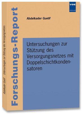 Untersuchungen zur Stützung des Versorgungsnetzes mit Doppelschichtkondensatoren von Guetif,  Abdelkader