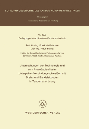 Untersuchungen zur Technologie und zum Prozeßablauf beim Unterpulver-Verbindungsschweißen mit Draht- und Bandelektroden in Tandemanordnung von Eichhorn,  Friedrich