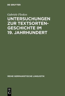 Untersuchungen zur Textsortengeschichte im 19. Jahrhundert von Fleskes,  Gabriele