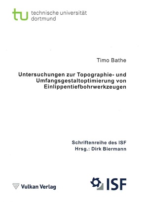 Untersuchungen zur Topographie- und Umfangsgestaltoptimierung von Einlippentiefbohrwerkzeugen von Bathe,  Timo, Biermann,  Dirk