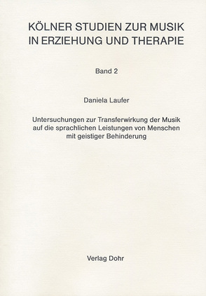 Untersuchungen zur Transferwirkung der Musik auf die sprachlichen Leistungen von Menschen mit geistiger Behinderung von Laufer,  Daniela