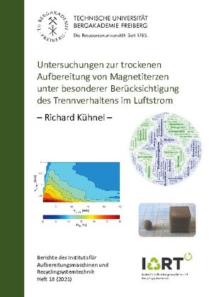 Untersuchungen zur trockenen Aufbereitung von Magnetiterzen unter besonderer Berücksichtigung des Trennverhaltens im Luftstrom von Kühnel,  Richard